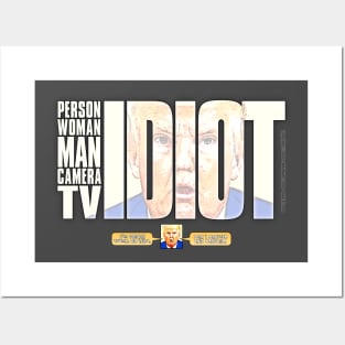 Trump Idiot - Donald Trump said: "Person Man Woman Camera TV" and Proved Himself an IDIOT worthy of Idiocracy Posters and Art